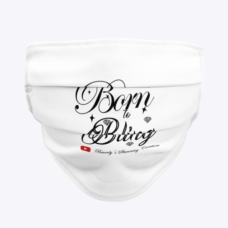 Born To bling Cloth Face Mask