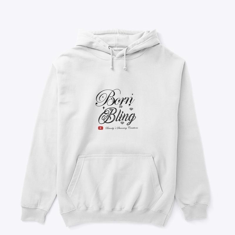 Born To Bling Pullover Hoodie